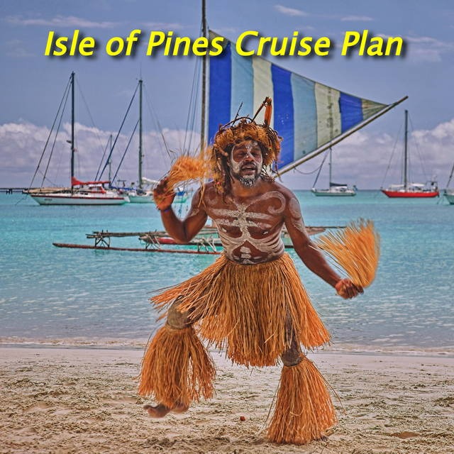 📺10 Day Isle of Pines Cruise Plan