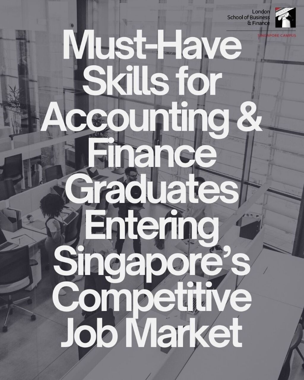 Must-Have Skills for Accounting & Finance Graduates Entering Singapore&rsquo;s Competitive Job Market