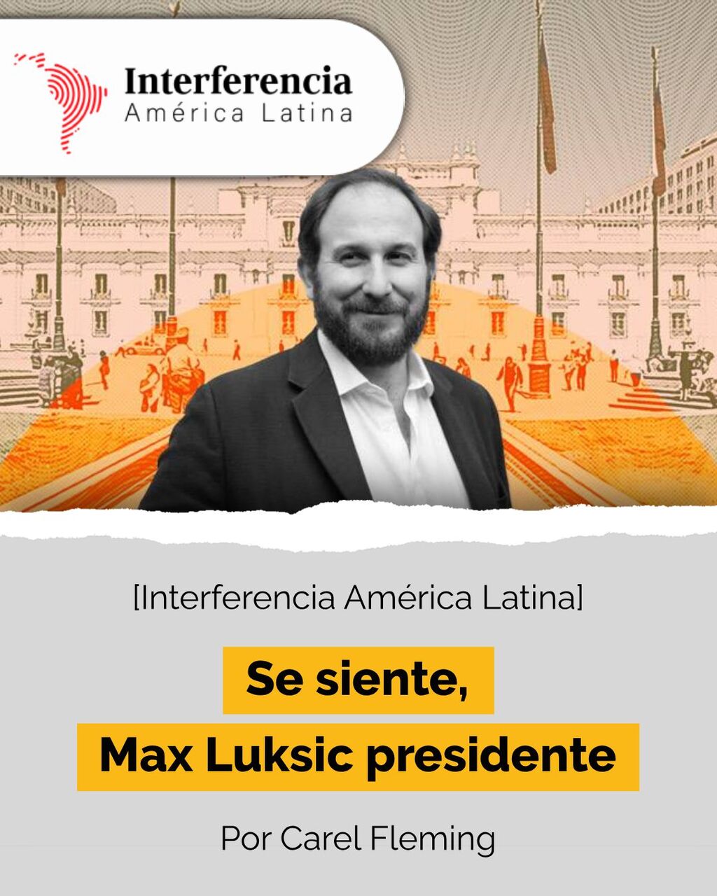 [Interferencia Am&eacute;rica Latina] Se siente, Max Luksic presidente