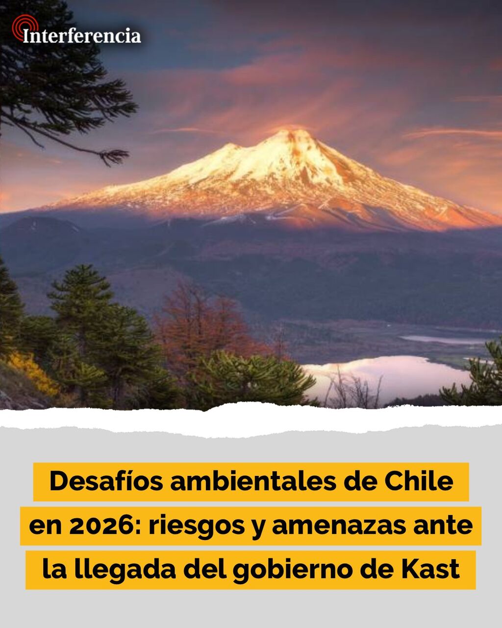 Desaf&iacute;os ambientales de Chile en 2026: riesgos y amenazas ante la llegada del gobierno de Kast