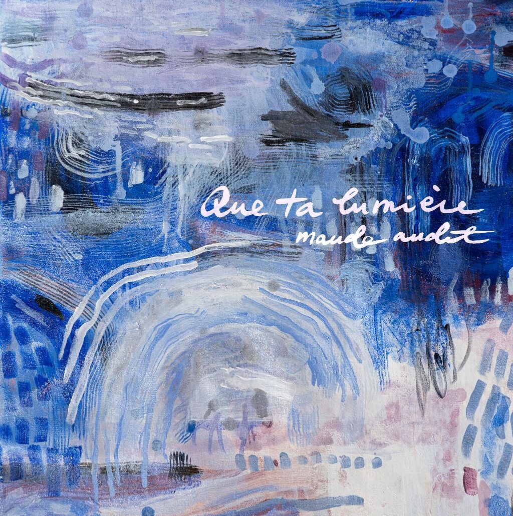 &Eacute;couter L'ALBUM &laquo; QUE TA LUMI&Egrave;RE &raquo;
