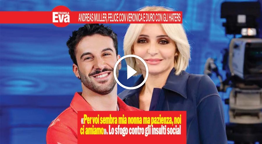 Andreas Muller anti haters: Amo Veronica, per voi &egrave; mia nonna
