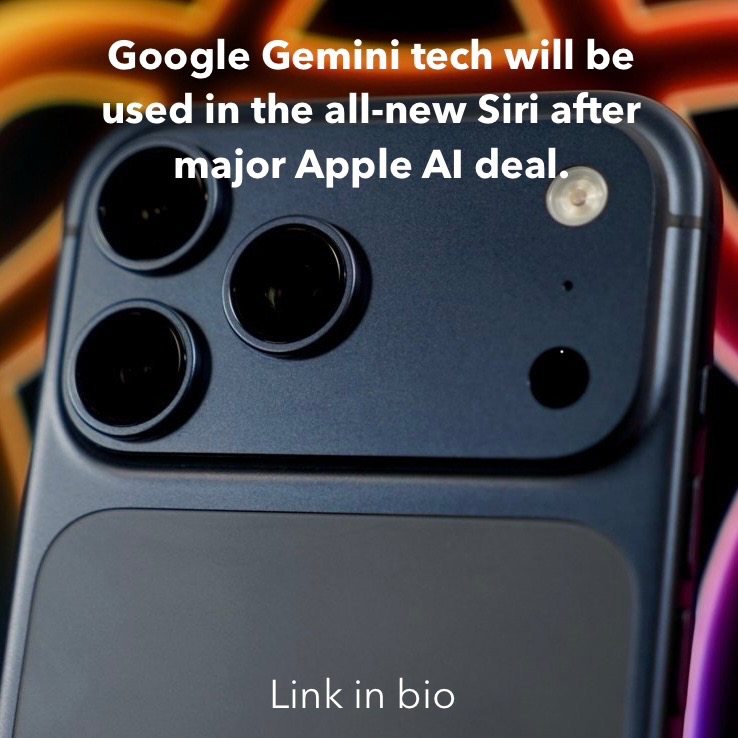 Google Gemini tech will be used in the all-new Siri after major Apple AI deal