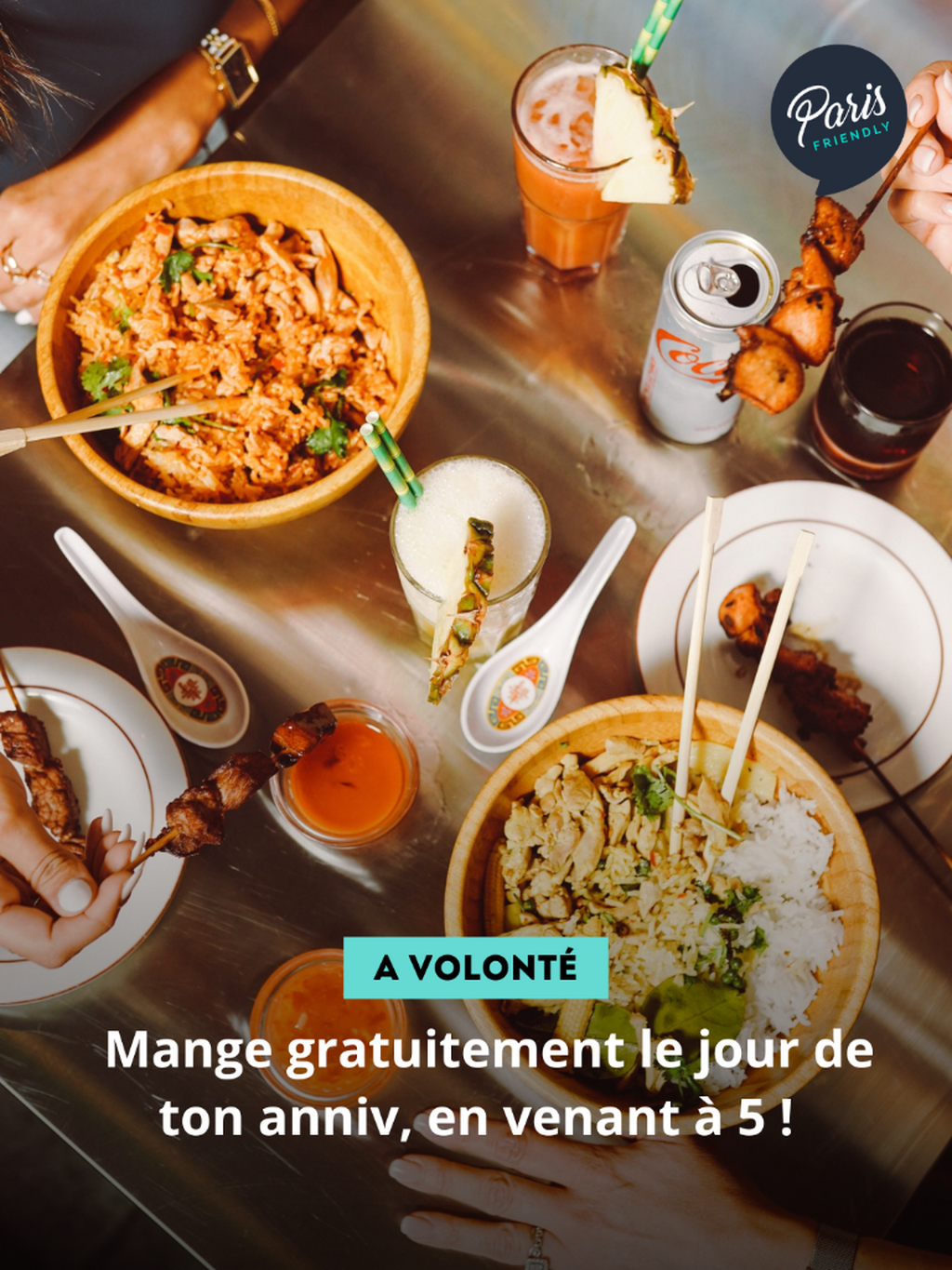   Mange gratuitement le jour de ton anniv, en venant &agrave; 5 !
