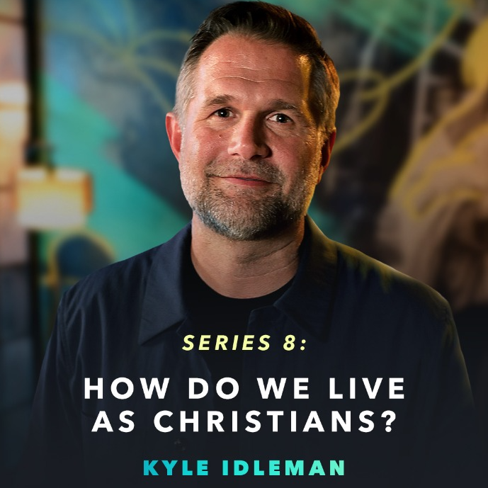 How Do We Live as Christians? with Kyle Idleman 