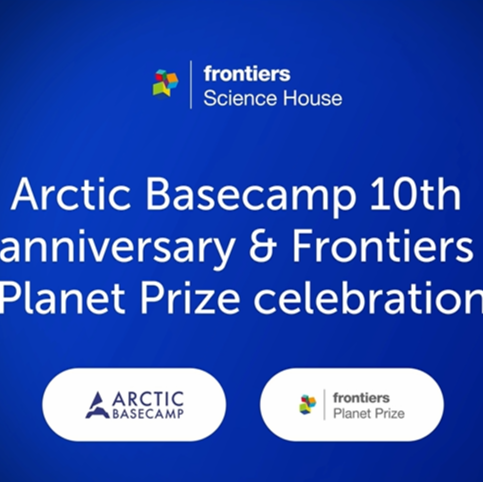 Frontiers Science House Session: Arctic Basecamp 10th anniversary & Frontiers Planet Prize