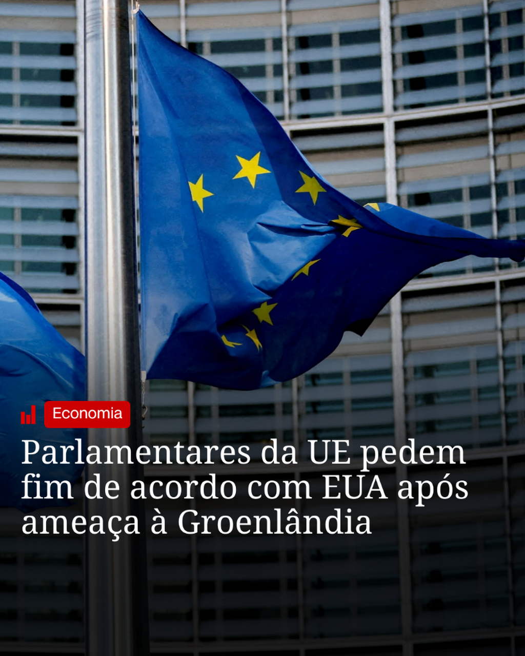Parlamentares da UE pedem fim de acordo com EUA ap&oacute;s amea&ccedil;a &agrave; Groenl&acirc;ndia