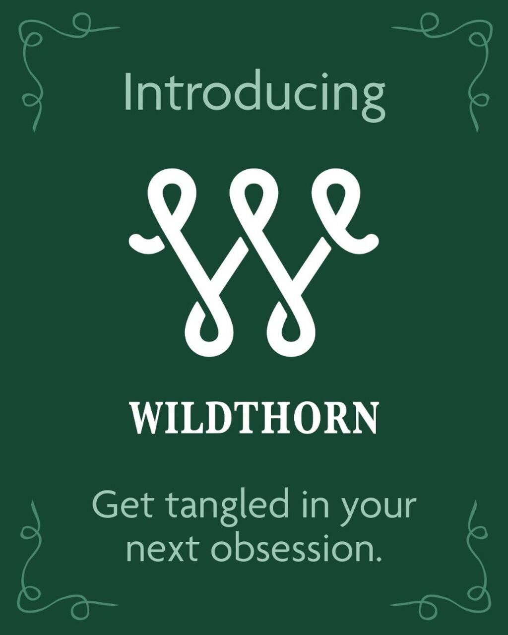 INTRODUCING WILDTHORN!