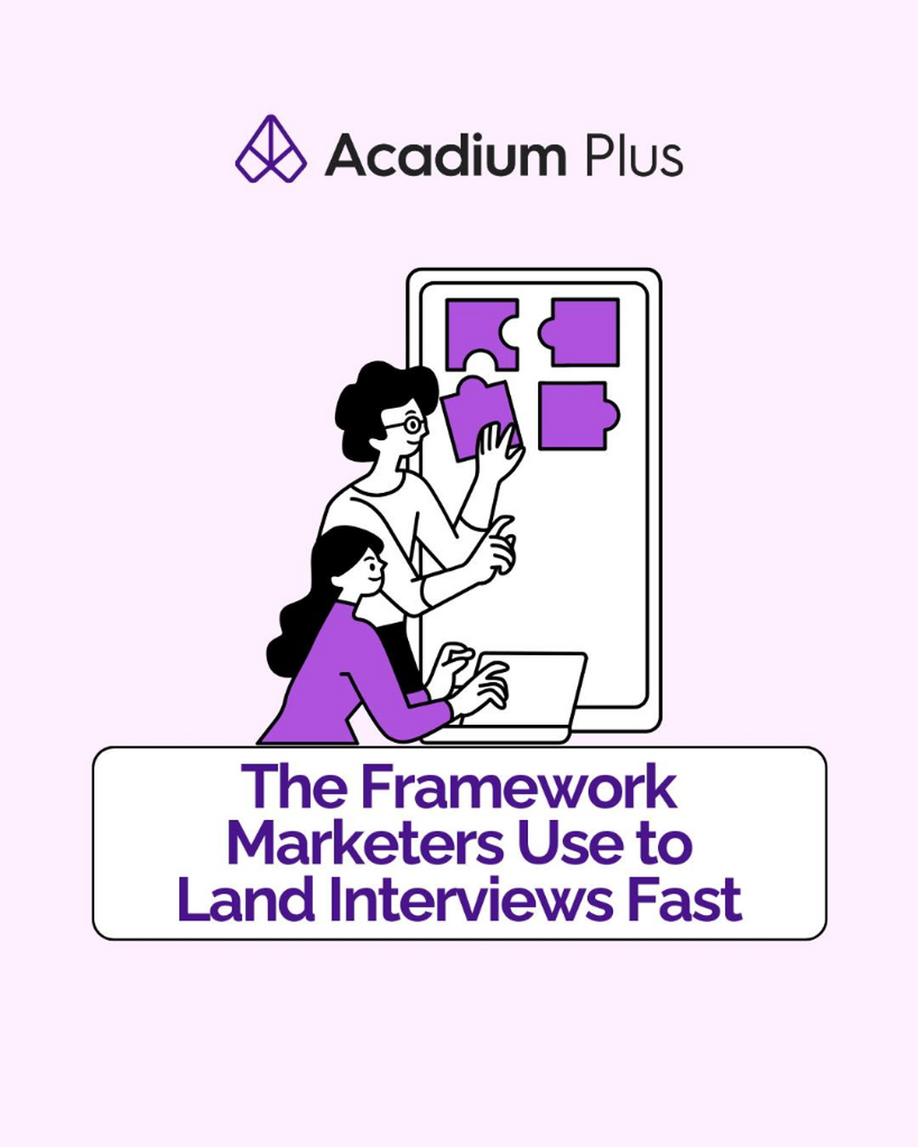 The Framework Marketers Use to Land Interviews Fast