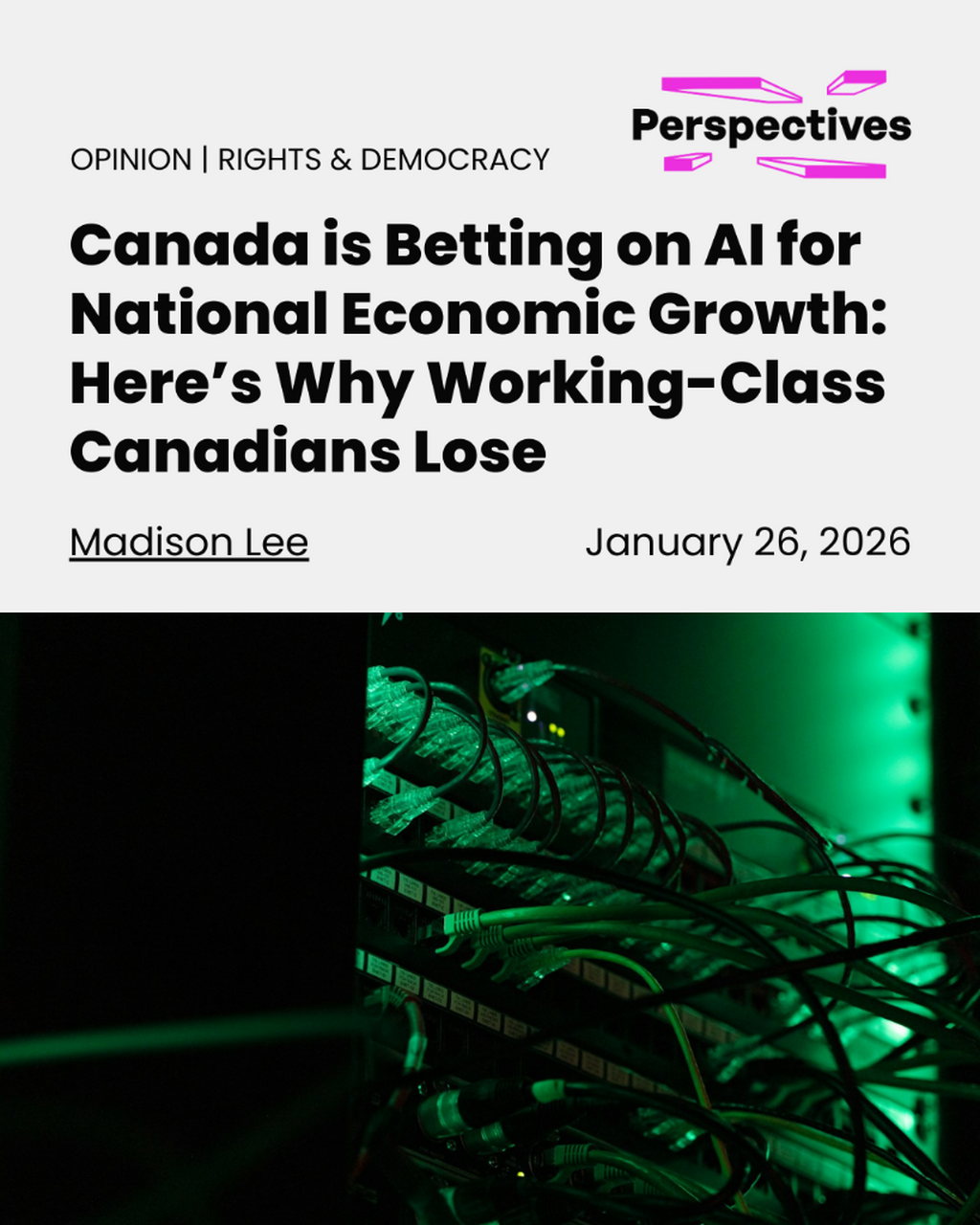 Canada is Betting on AI for National Economic Growth: Here&rsquo;s Why Working-Class Canadians Lose | Perspectives Journal