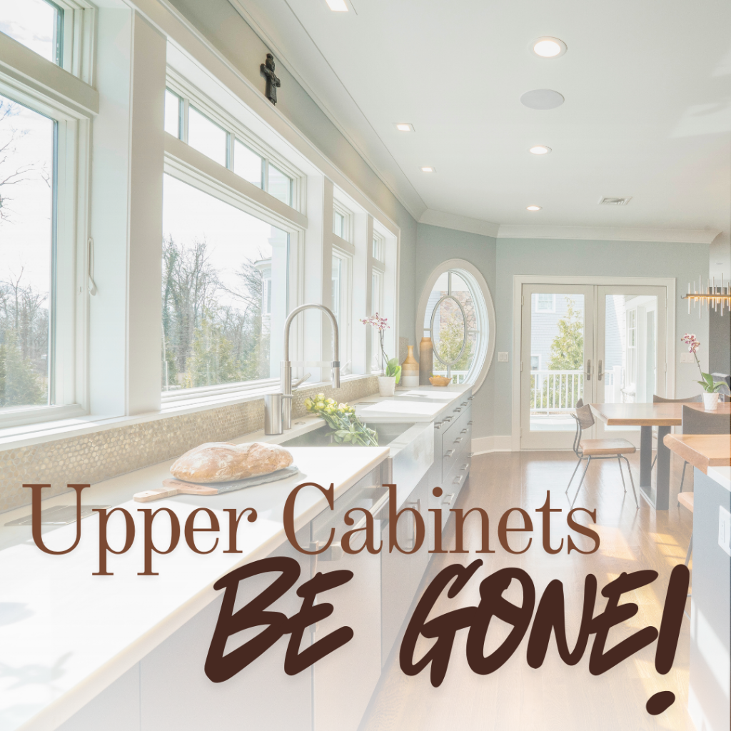Upper Cabinets Be Gone! Blog Post