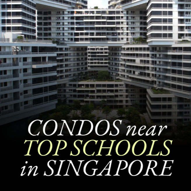 Condos near top schools in Singapore