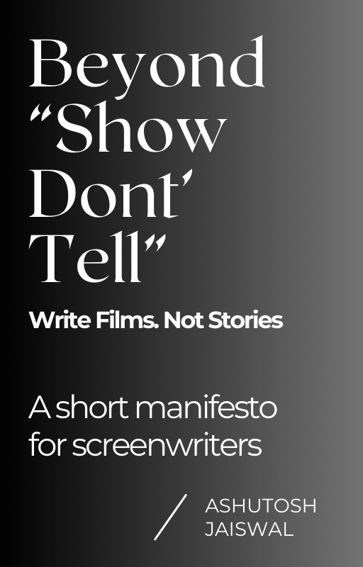 Beyond &ldquo;show don&rsquo;t tell&rdquo; for screenwriters 