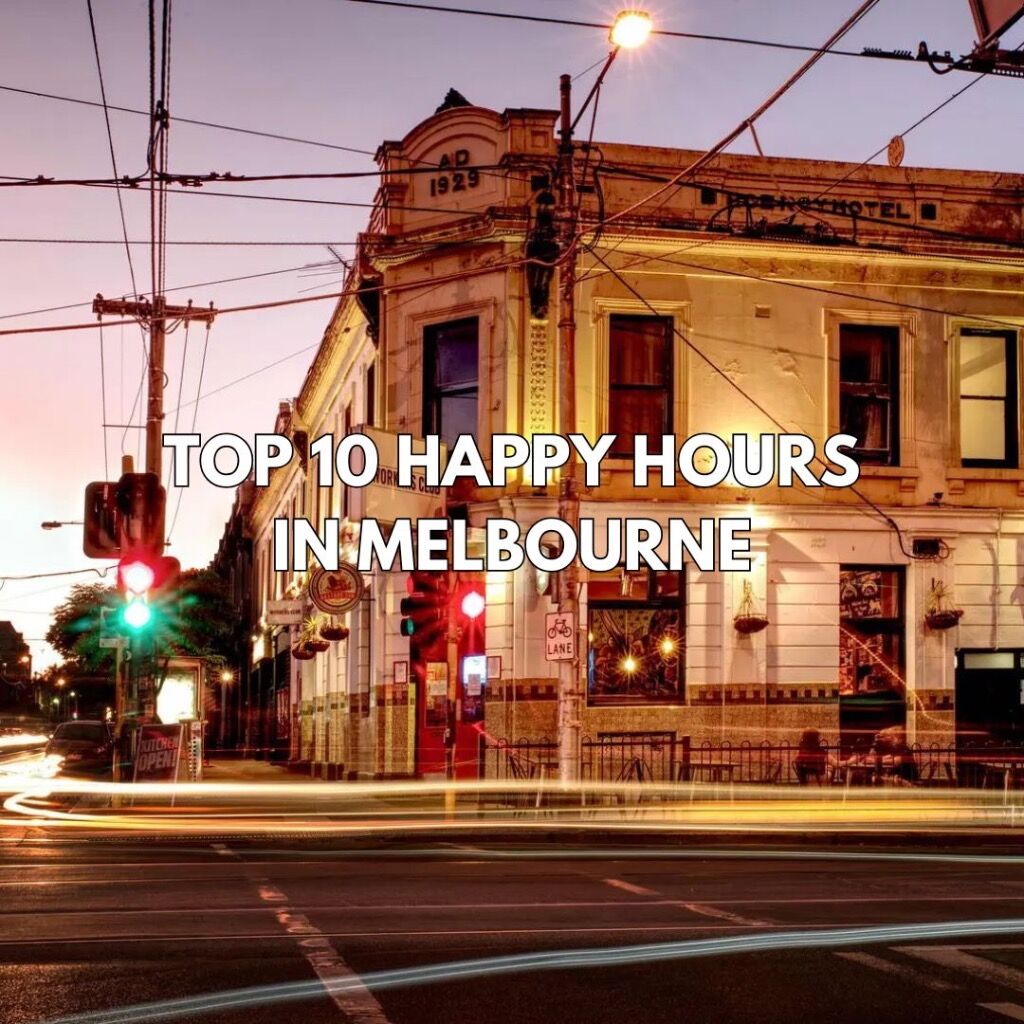 Top 10 Happy Hours In Melbourne - Jan 2026