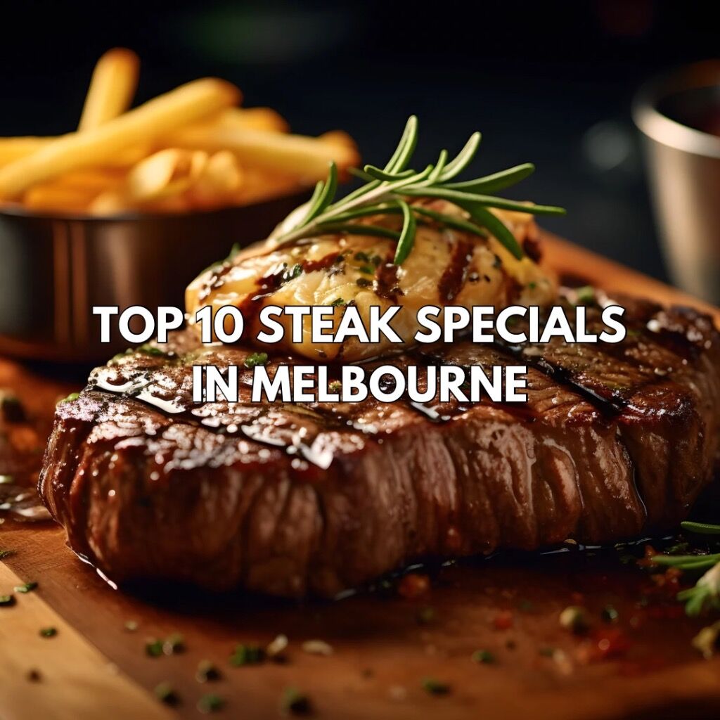 Top 10 Steak Specials in Melbourne - Jan 2026