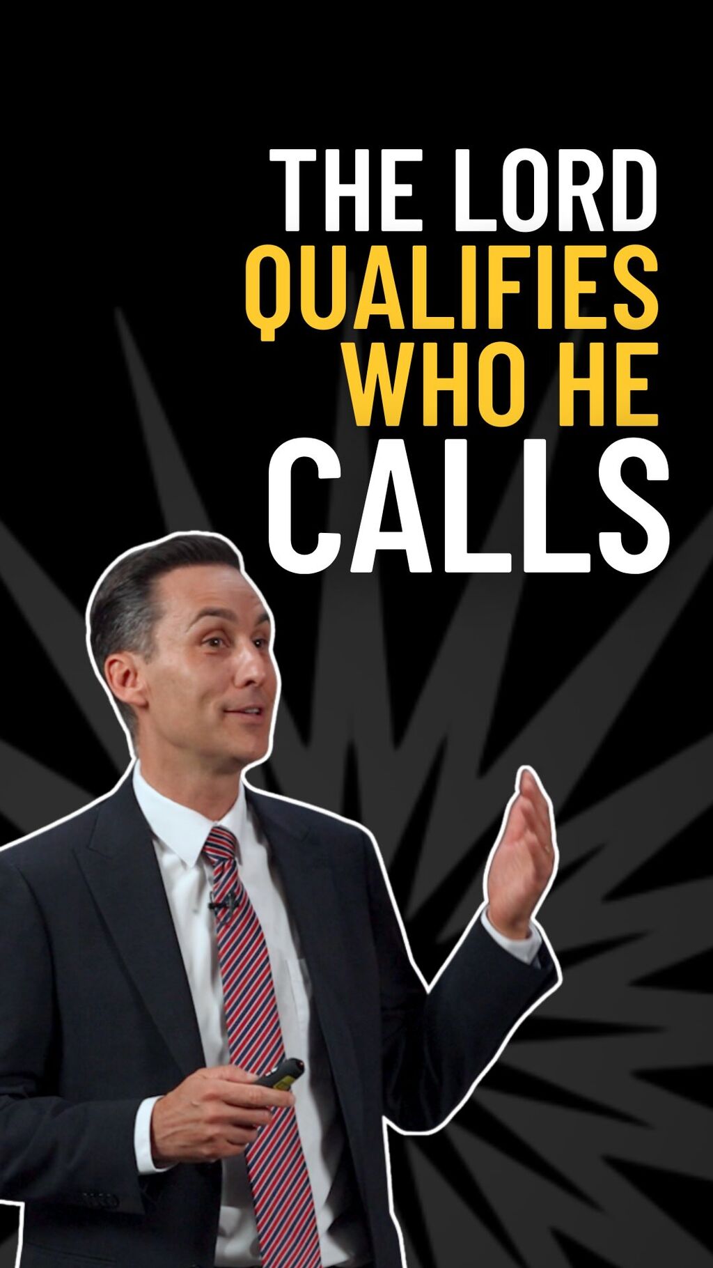 The Lord qualifies who He calls