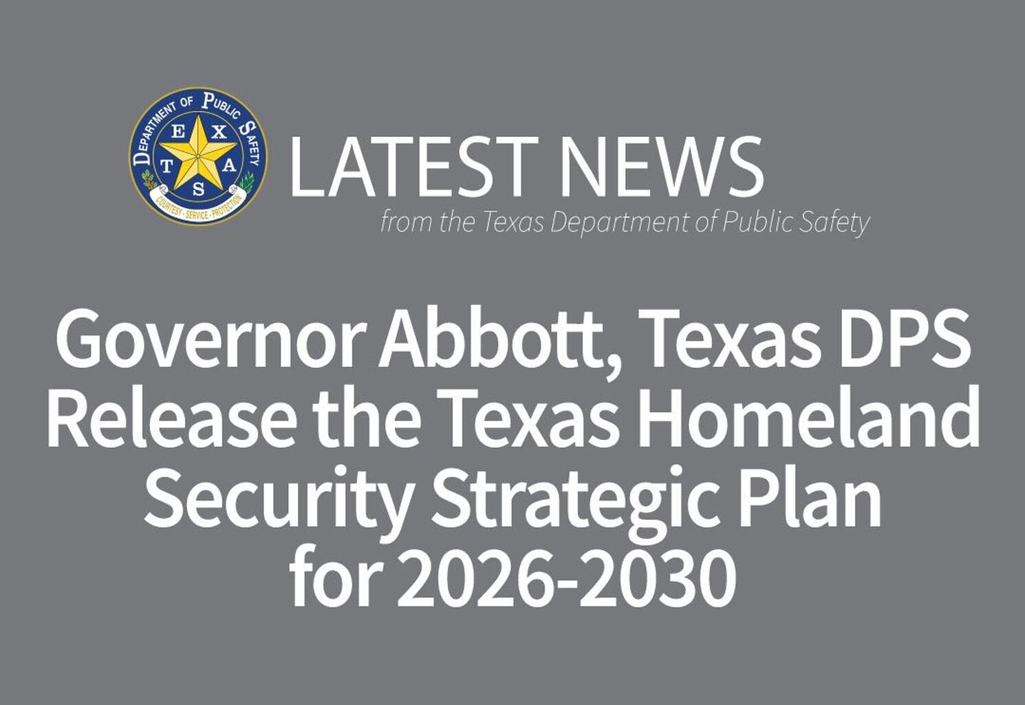 Governor Abbott, Texas DPS Release the Texas Homeland Security Strategic Plan for 2026-2030