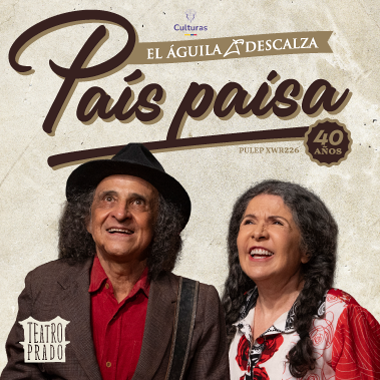 Octubre y noviembre: "Pa&iacute;s paisa" de El &Aacute;guila Descalza. 🎟️ Boletas aqu&iacute;
