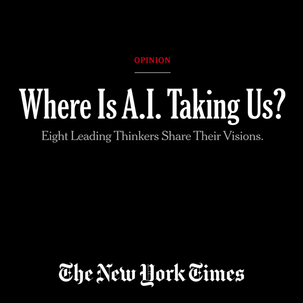 Where Is AI Taking Us? | The New York Times