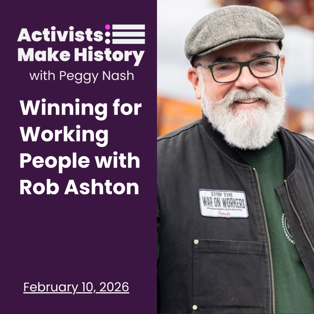 Activists Make History: Winning for Working People with Rob Ashton | Perspectives Journal