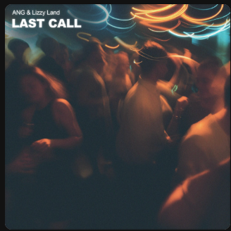 ANG & LIZZY LAND - LAST CALL