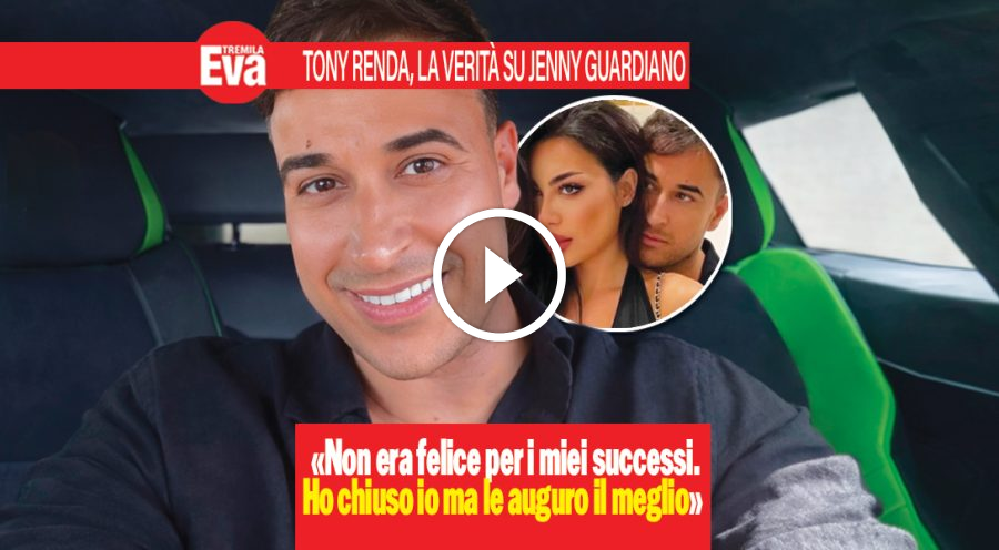 Tony Renda, la sua verit&agrave;: &laquo;Ho lasciato io Jenny Guardiano&raquo;