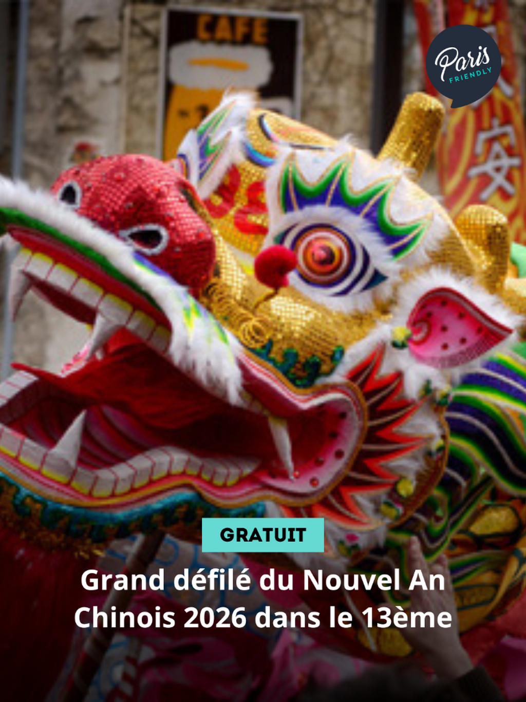 Grand d&eacute;fil&eacute; du Nouvel An Chinois 2026 dans le 13&egrave;me