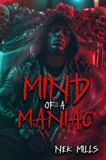 Mind of A Maniac by Nek Mills