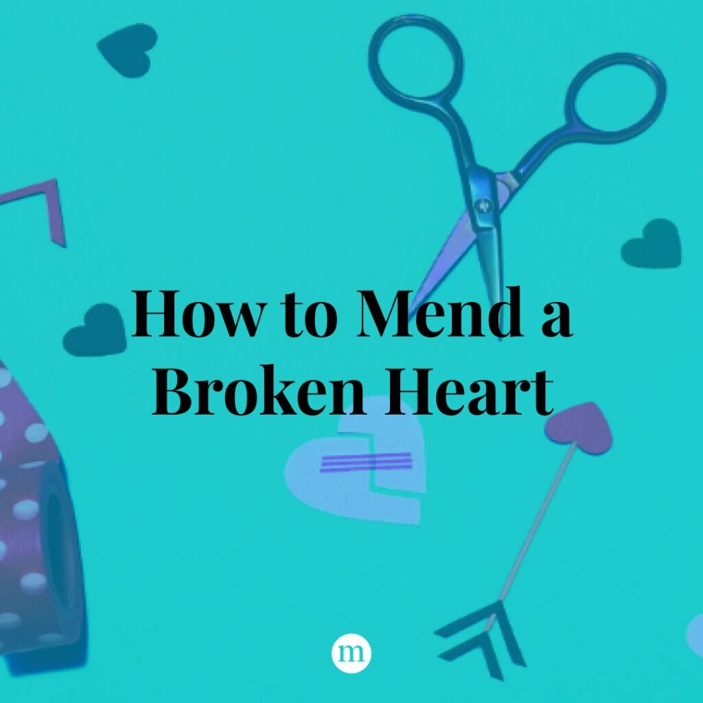 How to Mend a Broken Heart