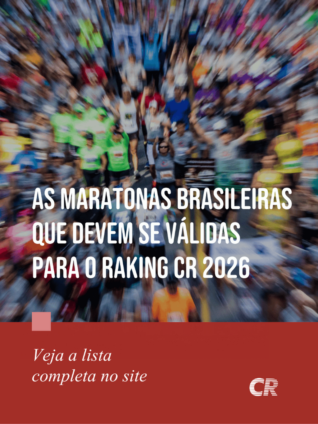 Veja as maratonas brasileiras que devem ter percurso aferido e serem v&aacute;lidas para o Ranking CR 2026 - Contra Rel&oacute;gio