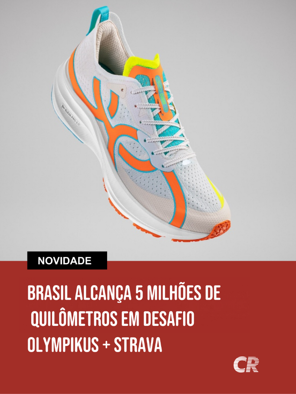 Brasil alcan&ccedil;a 5 milh&otilde;es de quil&ocirc;metros em desafio Olympikus + Strava - Contra Rel&oacute;gio