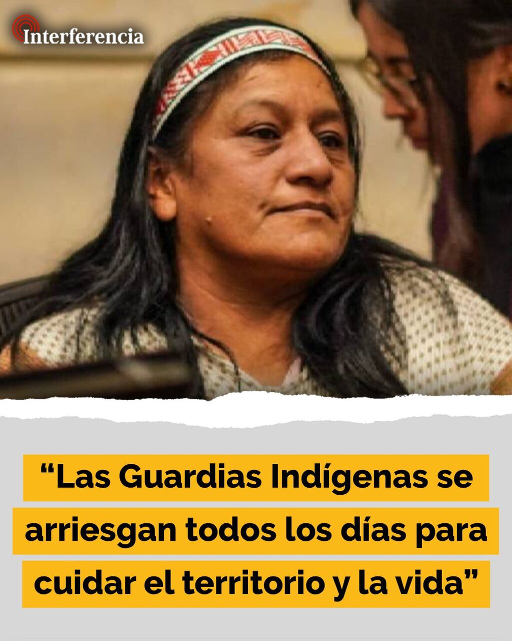 &ldquo;Las Guardias Ind&iacute;genas se arriesgan todos los d&iacute;as para cuidar el territorio y la vida&rdquo;
