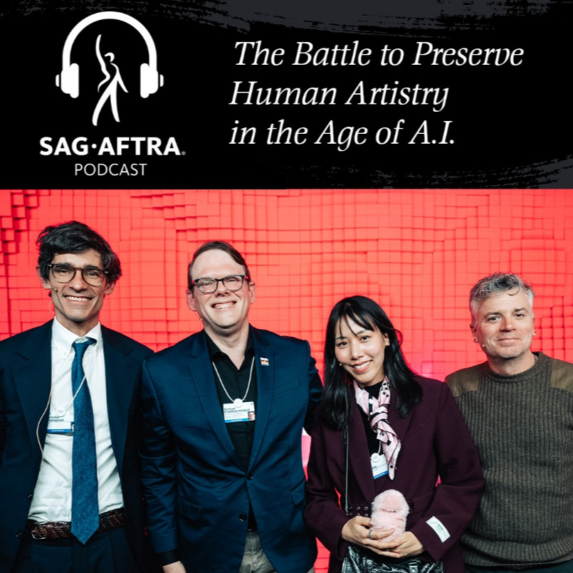 SAG-AFTRA Podcast: &ldquo;The Battle to Preserve Human Artistry in the Age of AI&rdquo;