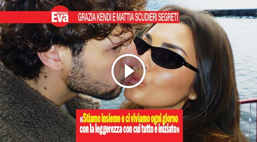 Grazia Kendi e Mattia Scudieri: &laquo;la verit&agrave; sul nostro amore&raquo;