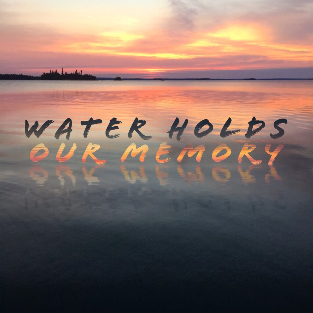 Amanda Rheaume "Water Holds Our Memory"