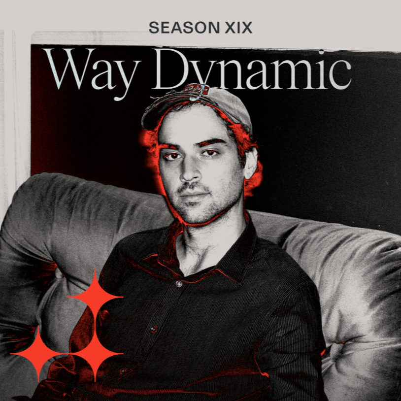 Way Dynamic | Season XIX