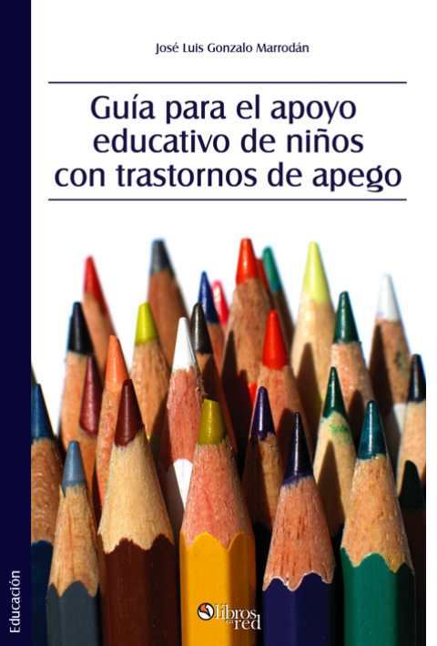 Gu&iacute;a de apoyo educativo: ni&ntilde;os con trastornos de apego