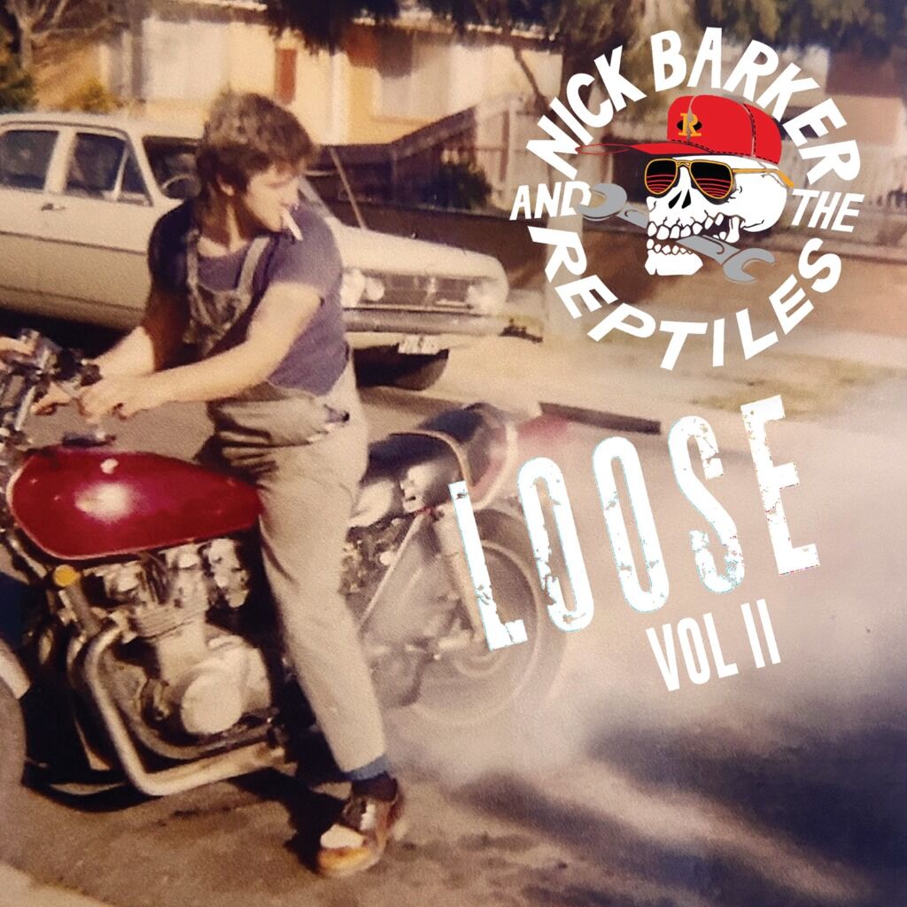 NICK BARKER AND THE REPTILES - LOOSE VOL II