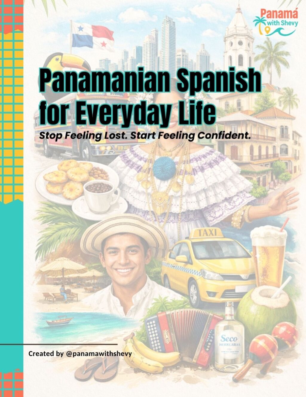 Panamanian Spanish for Everyday Life: Stop Feeling Lost. Start Feeling Confident.