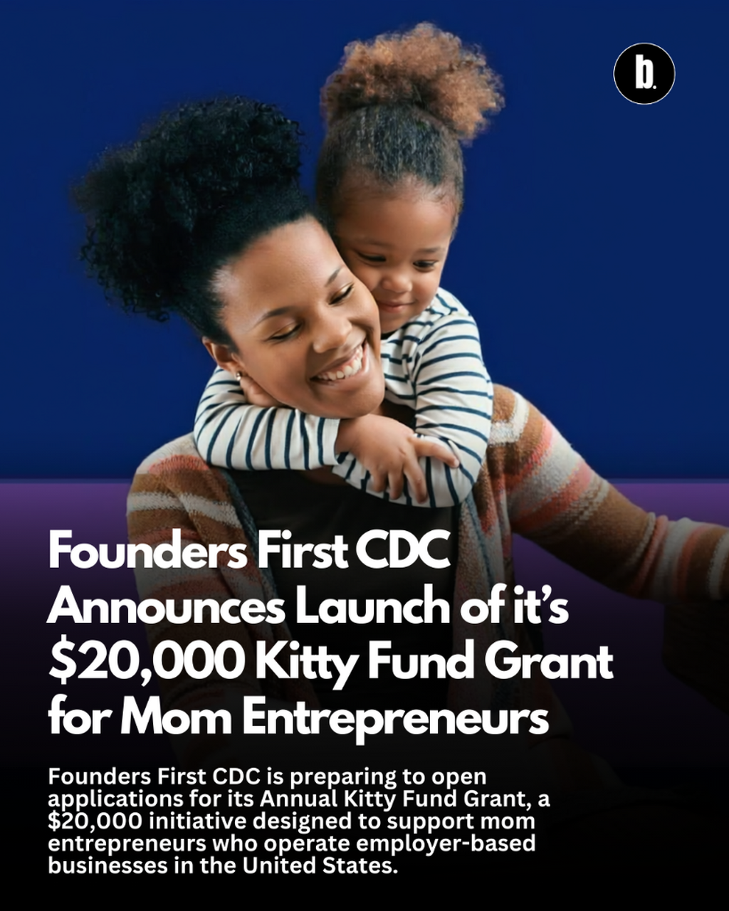 Founders First CDC Announces Launch of it&rsquo;s $20,000 Kitty Fund Grant for Mom Entrepreneurs