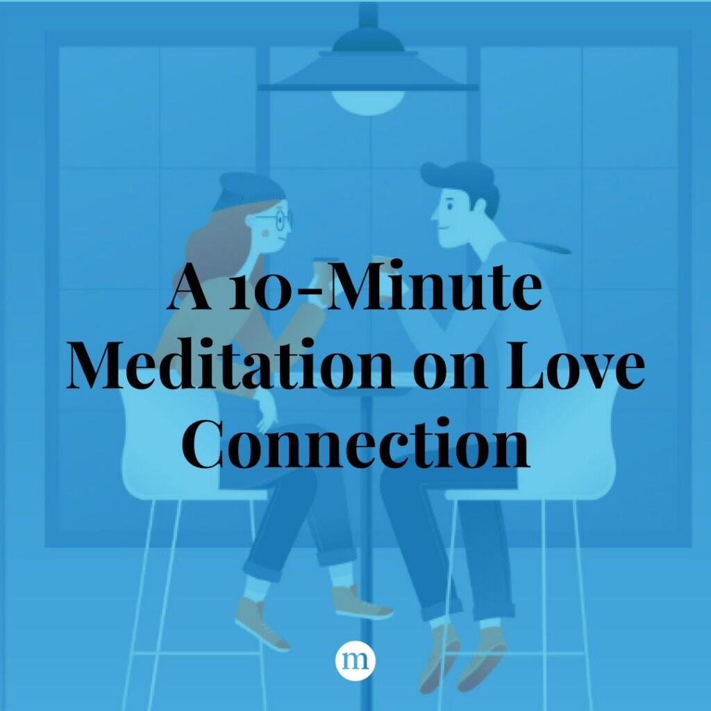 A 10-Minute Meditation on Love Connection