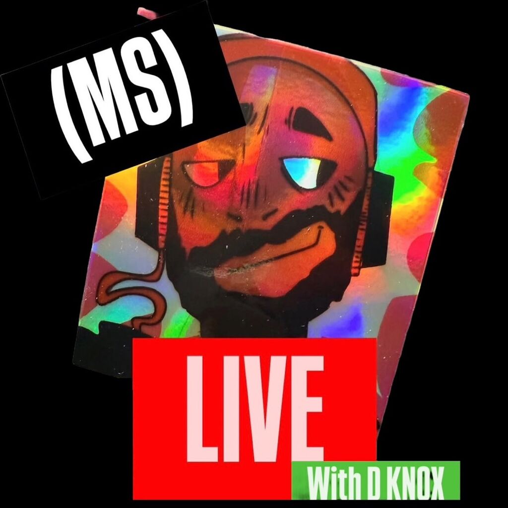 (MS) LIVE with D-KNOX - &rdquo;Season 2&rdquo; Episode 37 &ldquo;Interconnected&rdquo; with FLAWS