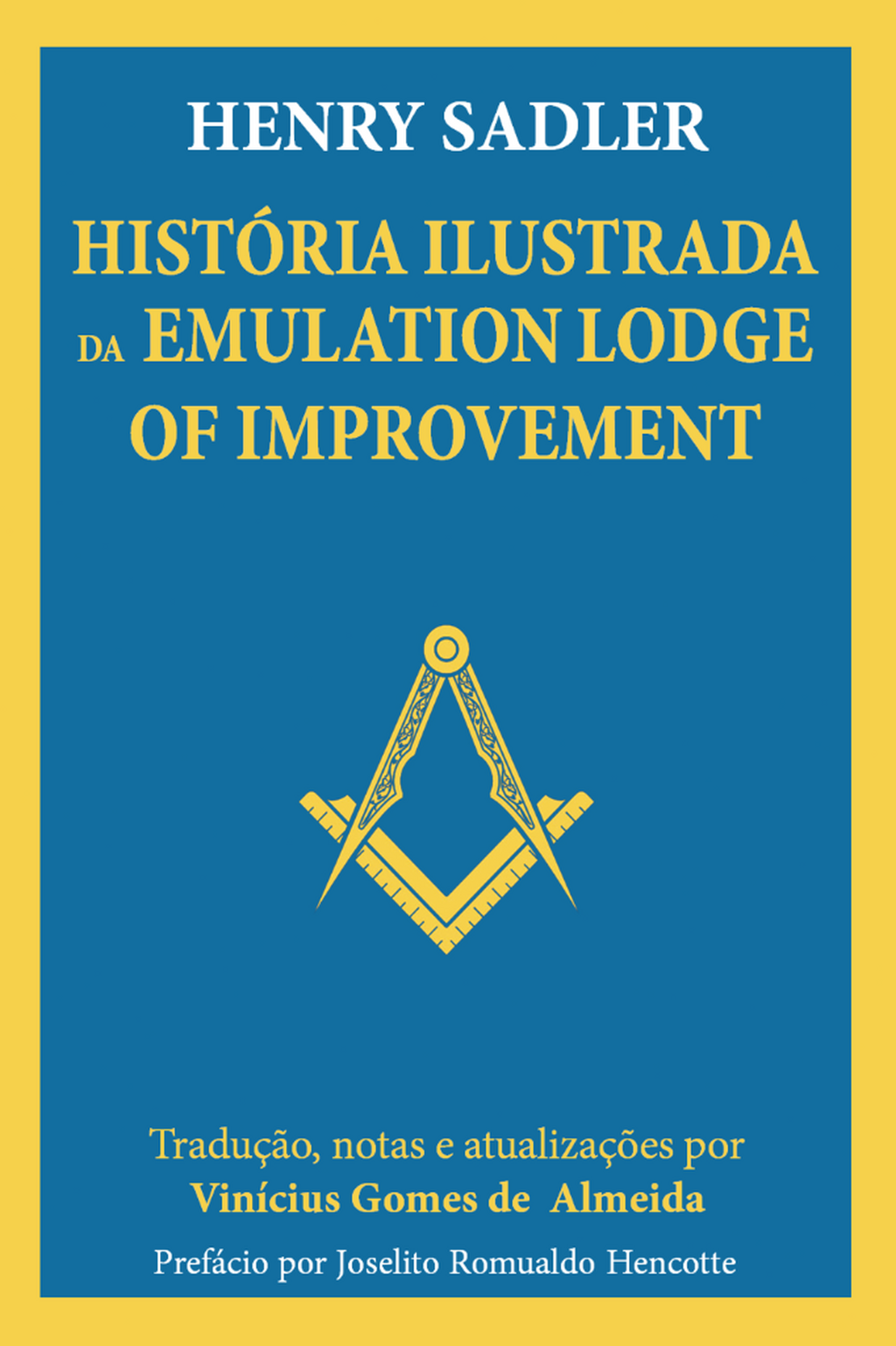 Hist&oacute;ria Ilustrada da Emulation Lodge of Improvement