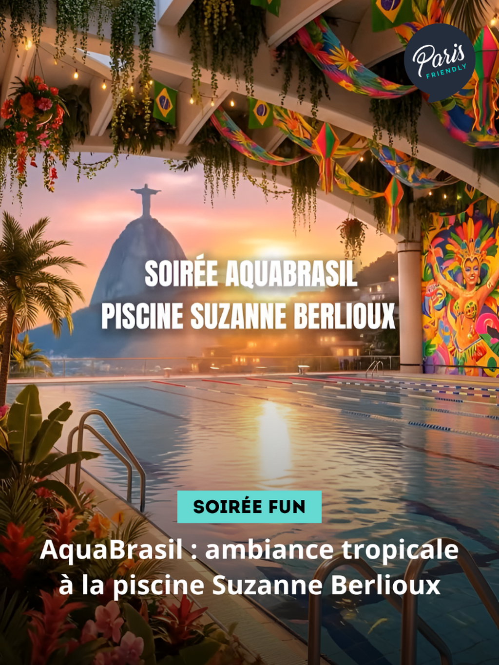 Soir&eacute;e insolite AquaBrasil : sport et ambiance tropicale &agrave; la piscine Suzanne Berlioux