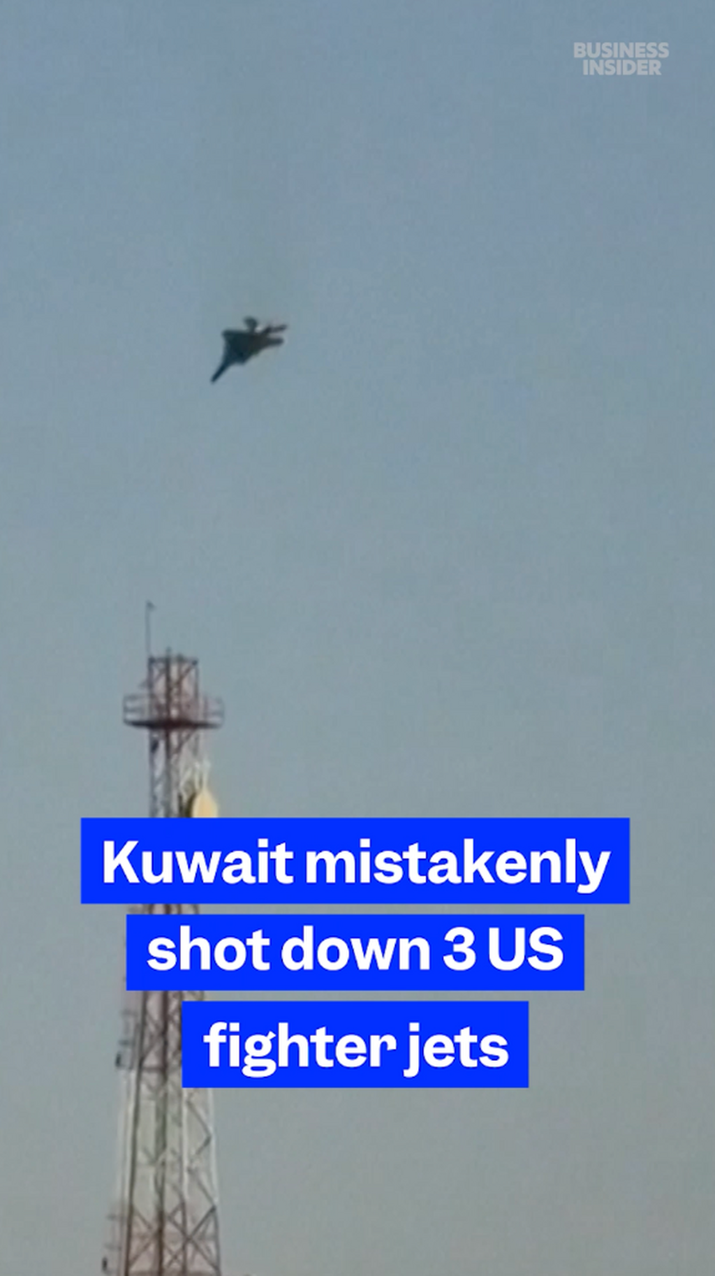 Kuwait mistakenly shot down 3 US fighter jets