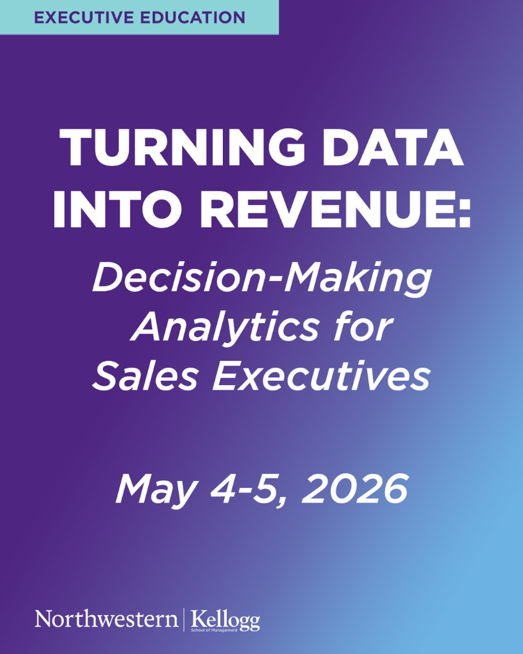 Turning Data into Revenue: Decision-Making Analytics for Sales Executives