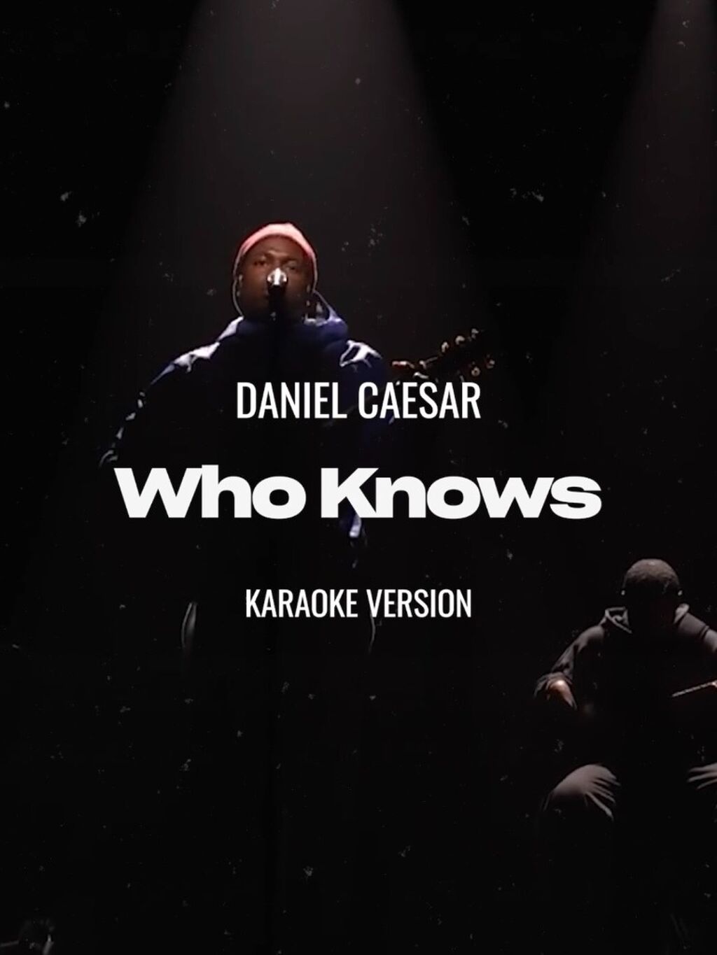 SING ALONG TO DANIEL CAESAR'S 'WHO KNOWS' HERE