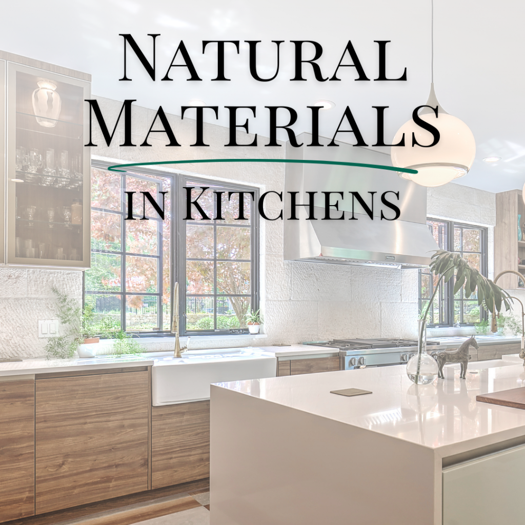  Natural Materials in Kitchens Blog Post
