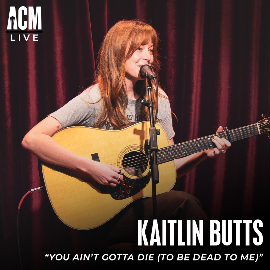 Kaitlin Butts - You Ain't Gotta Die (To Be Dead To Me)
