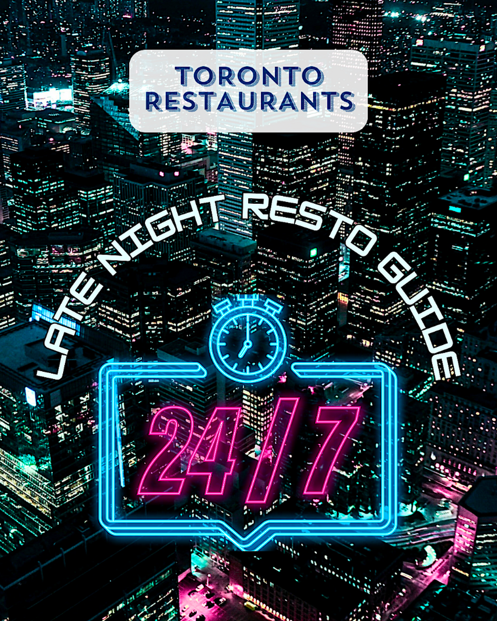 Toronto Restaurants Late Night Resto Guide